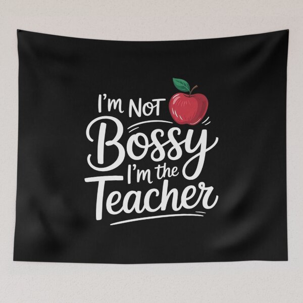 Item preview, Im not Bossy im the Teacher Student School Holiday Teacher  designed and sold by KonstanKoraner.