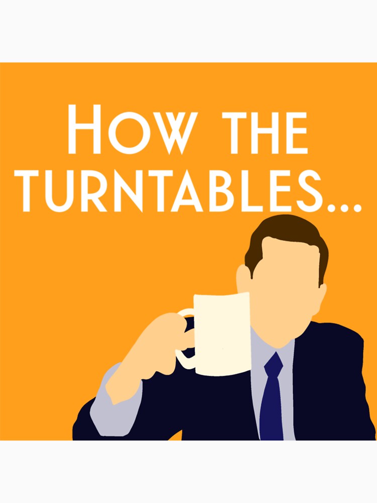 "Michael Scott How the Turntables... (meme, orange)" Tshirt by Lezzo1