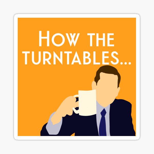 "Michael Scott How the Turntables... (meme, orange)" Sticker by Lezzo1 Redbubble