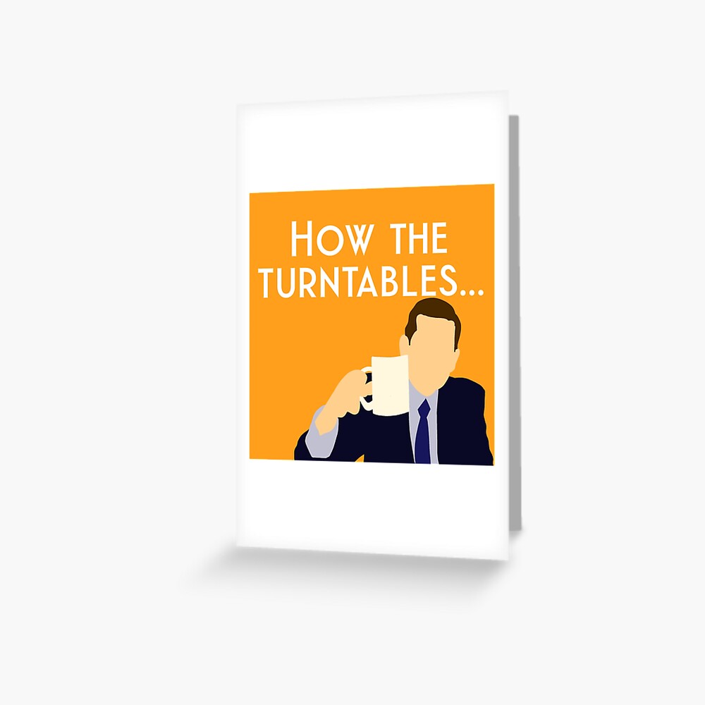 "Michael Scott How the Turntables... (meme, orange)" Greeting Card by Lezzo1 Redbubble