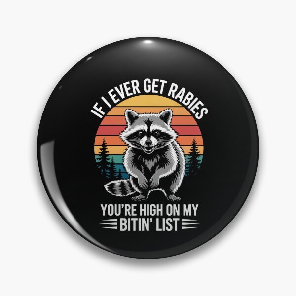 Item preview, If I Ever Get Rabies You'Re High On My Biting List  designed and sold by ChristopStano.