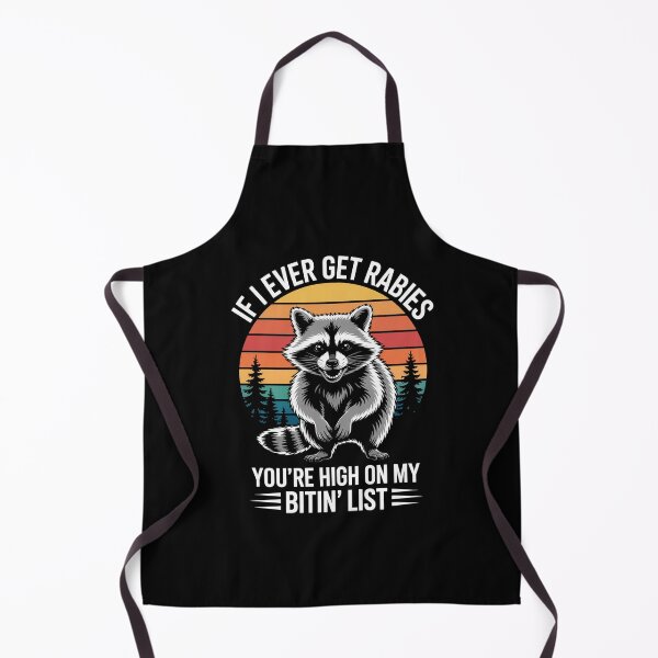 Item preview, If I Ever Get Rabies You'Re High On My Biting List  designed and sold by ChristopStano.