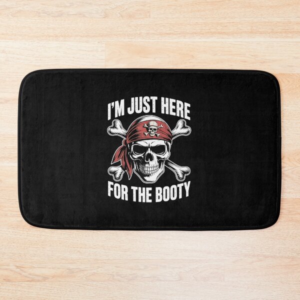 Item preview, I'M Just Here For The Booty Pirate designed and sold by ChristopStano.