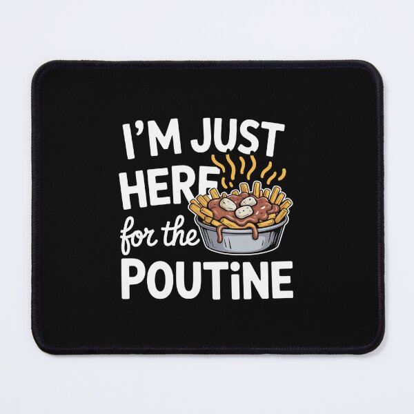 Item preview, I'M Just Here For The Poutine designed and sold by ChristopStano.