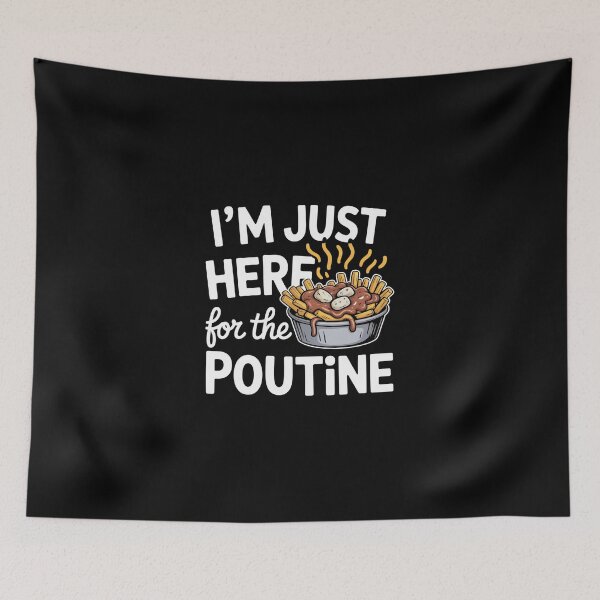 Item preview, I'M Just Here For The Poutine designed and sold by ChristopStano.