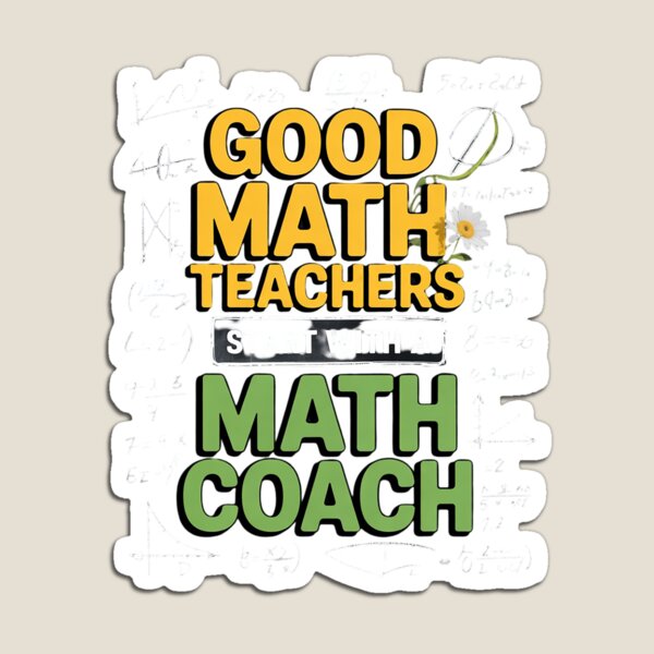 Item preview, Math Coach Good Math Teachers Mathematics Math Teacher Men Women Kids  designed and sold by dainegilbert.