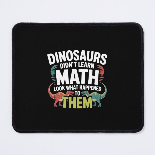 Item preview, Math Teacher Dinosaurs Didn't Learn Math Mathematics designed and sold by dainegilbert.
