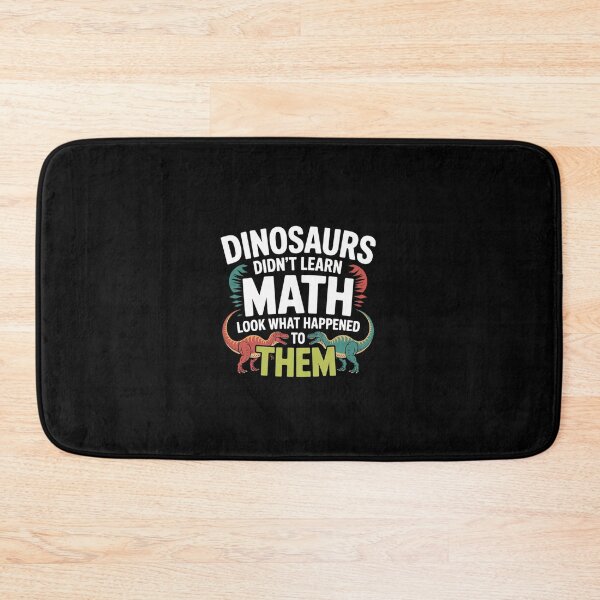 Item preview, Math Teacher Dinosaurs Didn't Learn Math Mathematics  designed and sold by dainegilbert.