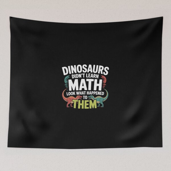 Item preview, Math Teacher Dinosaurs Didn't Learn Math Mathematics  designed and sold by dainegilbert.