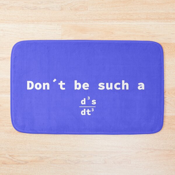 Item preview, Don’t Be Such a d³s/dt³ – Funny Physics Derivative Joke | Science & STEM Humor designed and sold by sciencefacts.