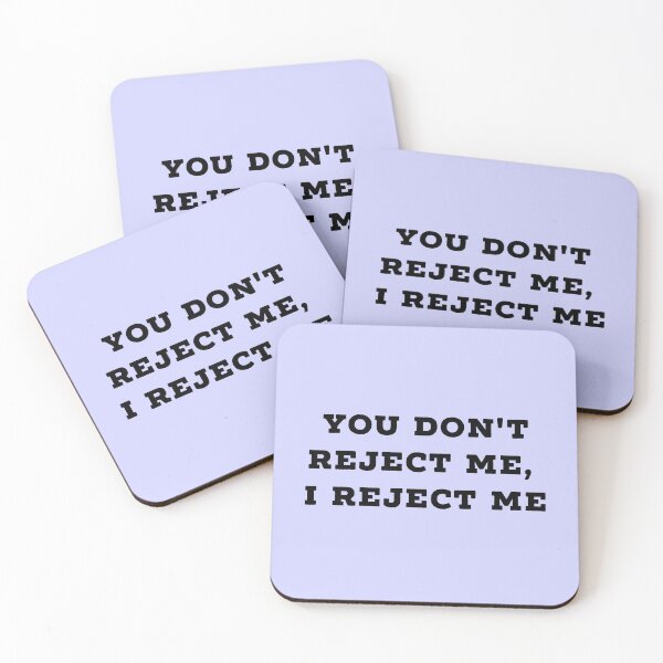 Item preview, You don't reject me, I reject me designed and sold by TheGoodTheVibe.