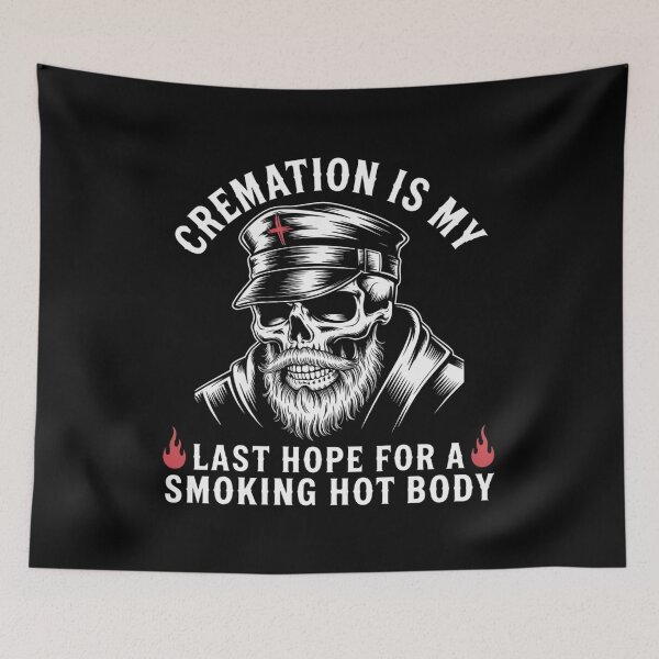 Item preview, Cremation Is My Last Hope For A Smoking Hot Body designed and sold by TorjeARTStore.