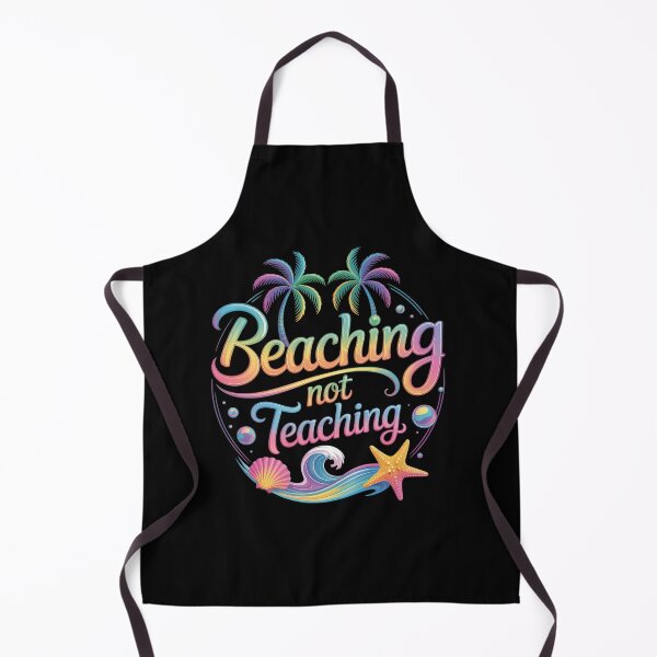 Item preview, Beaching Not Teaching Summer Teacher Beach Vacation designed and sold by NewIdeasSArt.