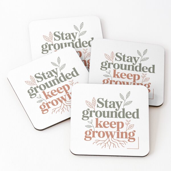 Item preview, Stay Grounded Keep Growing Inspirational Quote designed and sold by ArtQueen777.