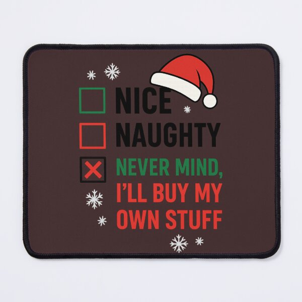 Item preview, Funny Christmas Checklist – Nice Naughty Never Mind I'll Buy My Own Stuff designed and sold by FrameFlow.