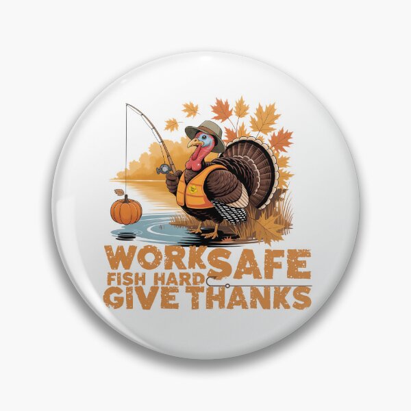 Item preview, Work Safe Fish Hard Give Thanks – Funny Thanksgiving Fishing Design designed and sold by PeteLawliiet.