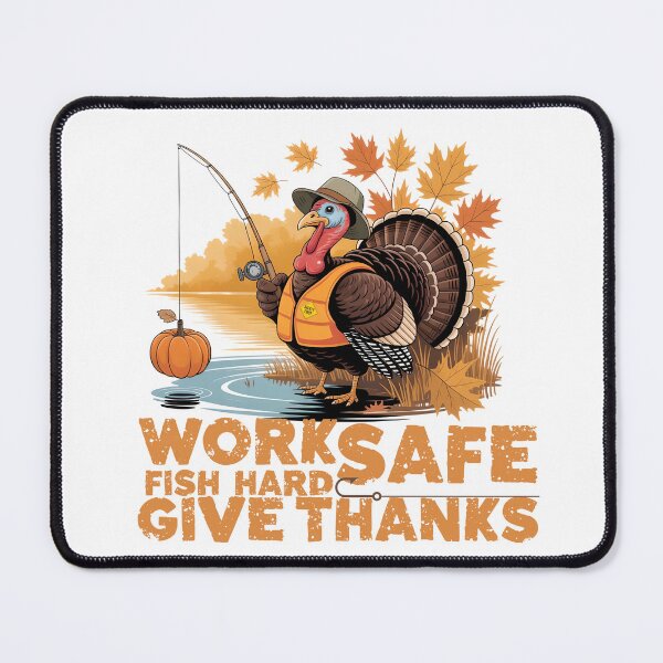 Item preview, Work Safe Fish Hard Give Thanks – Funny Thanksgiving Fishing Design designed and sold by PeteLawliiet.
