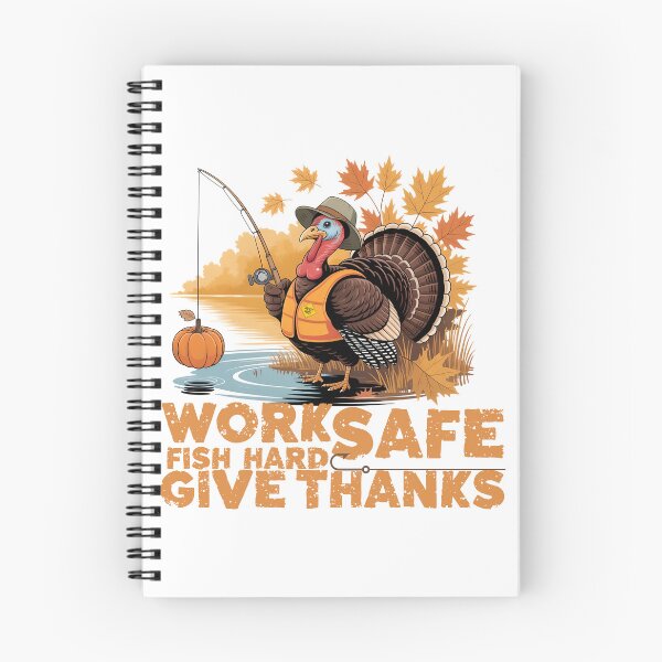 Item preview, Work Safe Fish Hard Give Thanks – Funny Thanksgiving Fishing Design designed and sold by PeteLawliiet.