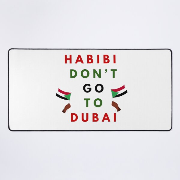 Item preview, HABIBI DON'T GO TO DUBAI designed and sold by rose23311.