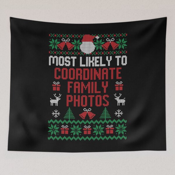 Item preview, Most Likely to Coordinate Family Photos Matching Christmas designed and sold by JanessaHardi.