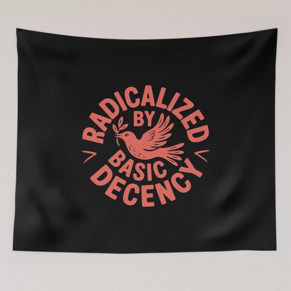 Item preview, Radicalized by Basic Decency  designed and sold by ritaroach.