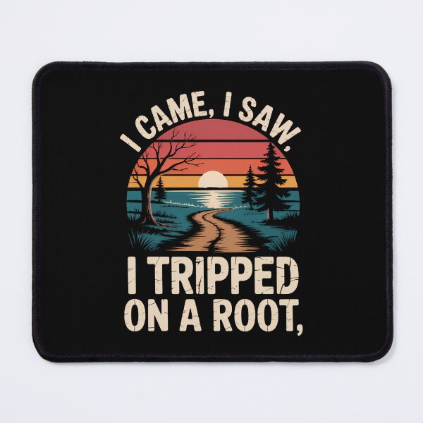 Item preview, I Came I Saw I Tripped On A Root Hiking Trail Runner Camper designed and sold by ValerieRodrigue.