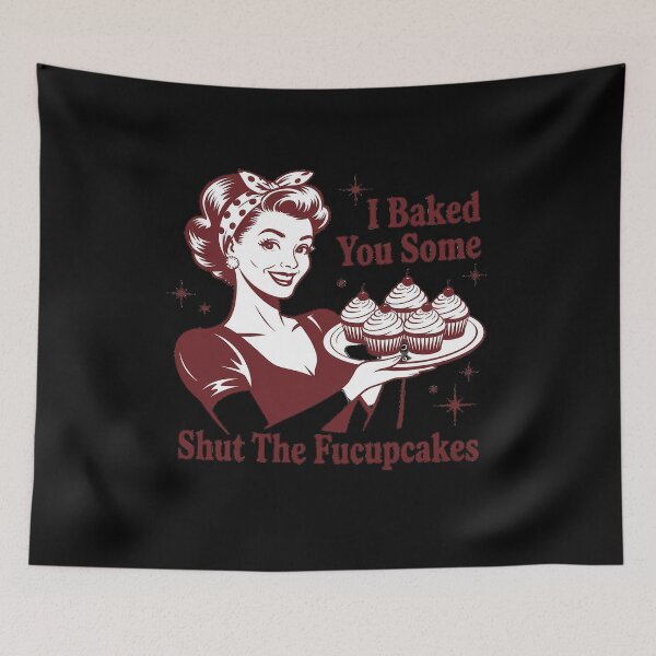 Item preview, Funny Housewife I Baked You Some Shut The Fucupcakes designed and sold by marcusry.