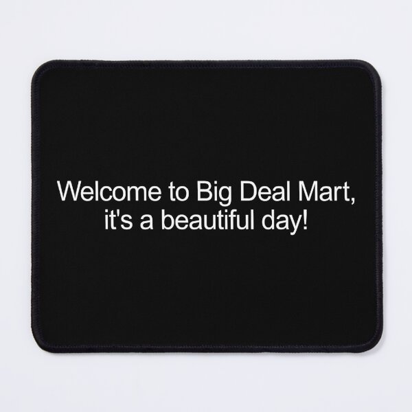 Item preview, Welcome to Big Deal Mart, it's a beautiful day designed and sold by alloutshirts.