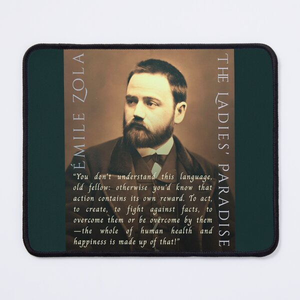 Item preview, Émile Zola quote: “You don't understand this language, old fellow: otherwise you'd know that action contains its own reward. To act, to create, to fight against facts, designed and sold by artbleed.