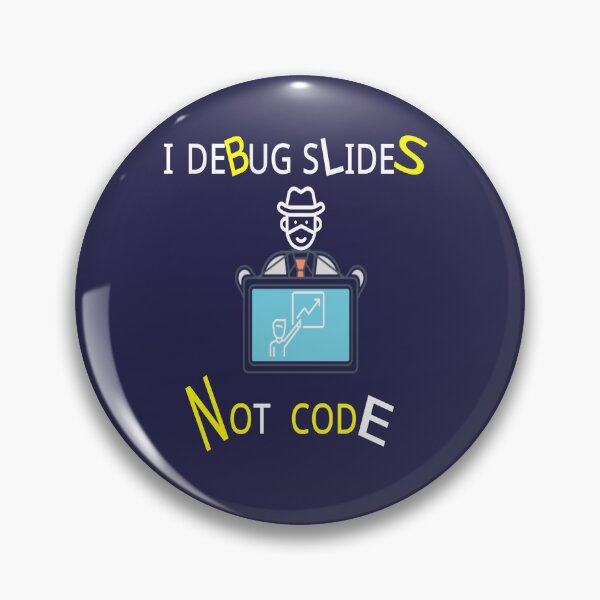 Item preview, I Debug Slides, Not Code – Funny Software Engineer Gift designed and sold by Anusham Digital Arts.