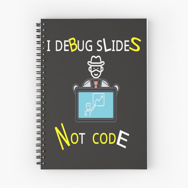 Item preview, I Debug Slides, Not Code – Funny Software Engineer Gift designed and sold by Anusham Digital Arts.
