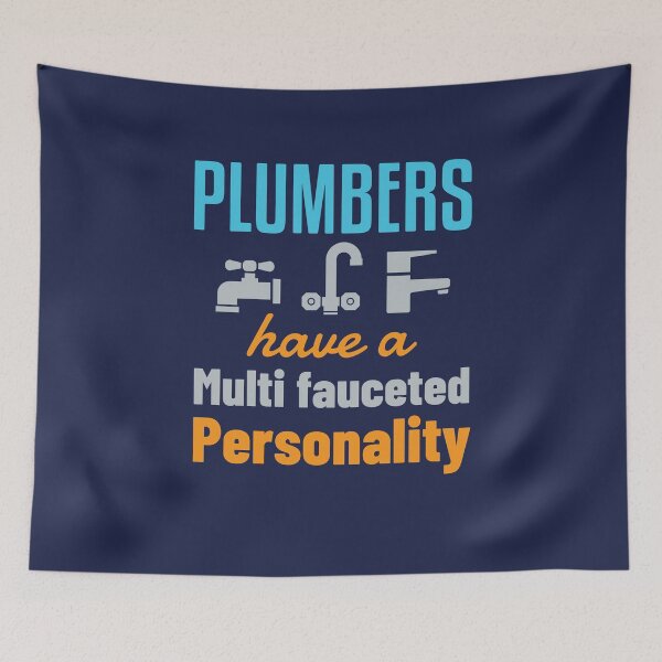 Item preview, Plumbers Have a Multi Fauceted Personality Funny Plumbing Gift designed and sold by jaygo.