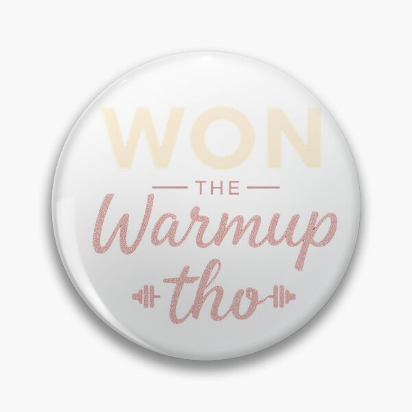 Item preview, Won the Warmup Tho designed and sold by MoGhoine.