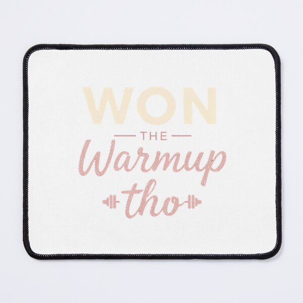 Item preview, Won the Warmup Tho designed and sold by MoGhoine.