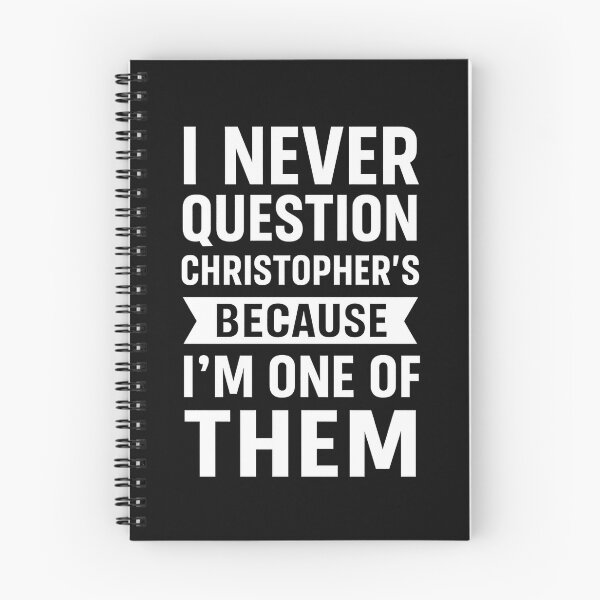 Item preview, I Never Question Christopher’s Choices Because I’m One of Them designed and sold by hemagamo.