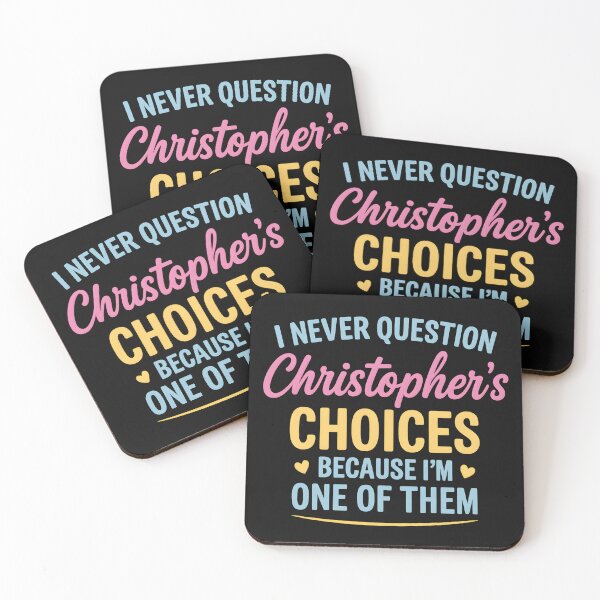 Item preview, I Never Question Christopher’s Choices Because I’m One of Them designed and sold by hemagamo.