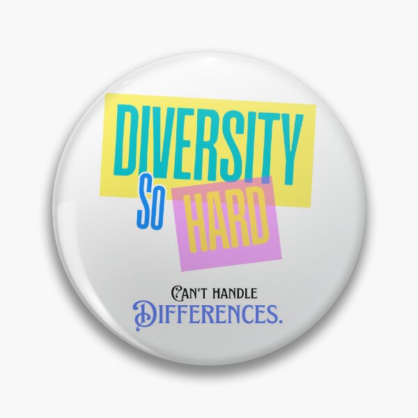 Item preview, Diversity So Hard, Can't Handle Differences designed and sold by THMKagutsuchi.