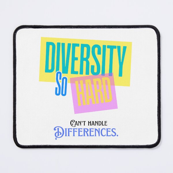 Item preview, Diversity So Hard, Can't Handle Differences designed and sold by THMKagutsuchi.