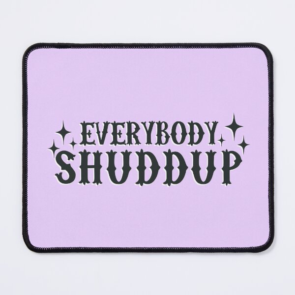 Item preview, Everybody Shuddup designed and sold by phoebe moon.