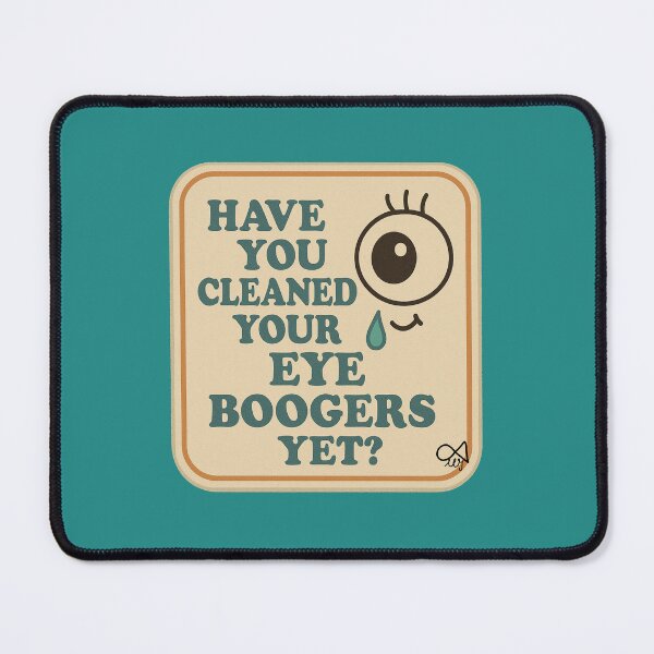 Item preview, LaMaisonOfMY NAGGING STICKERS COLLECTION “Have You Cleaned Your Eye Boogers Yet?” On Green designed and sold by LaMaisonOfMY.