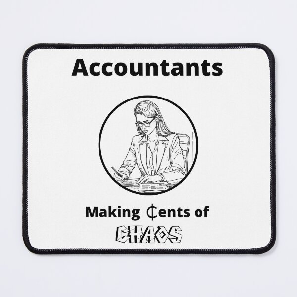 Item preview, Accountants: Making Cents of Chaos – Funny Finance Pun designed and sold by PunAtWork.