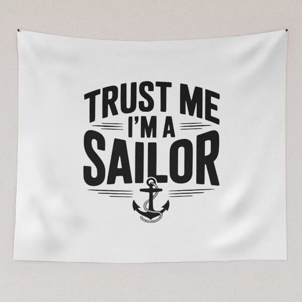 Item preview, Trust Me I’m a Sailor designed and sold by Frank Ring.