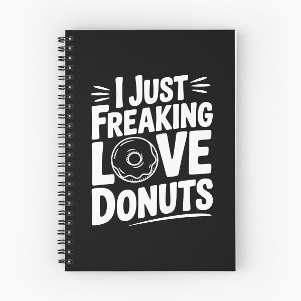 Item preview, I Just Freaking Love Donuts designed and sold by Frank Ring.