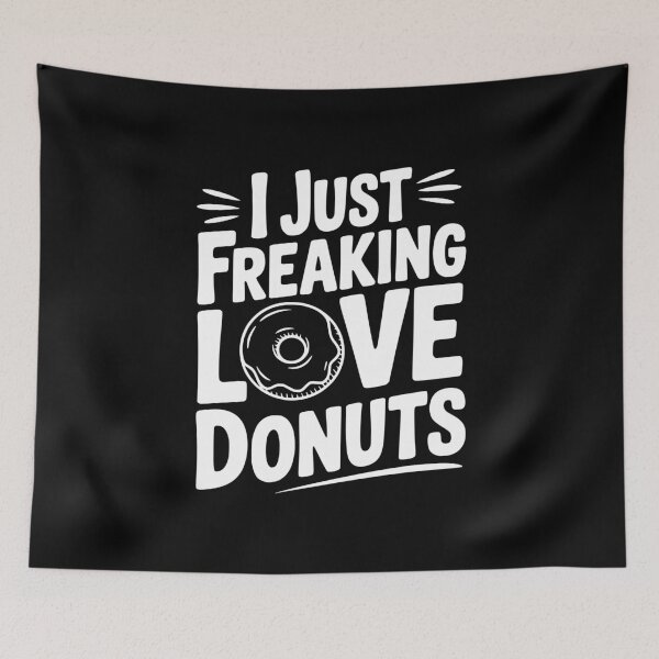 Item preview, I Just Freaking Love Donuts designed and sold by Frank Ring.