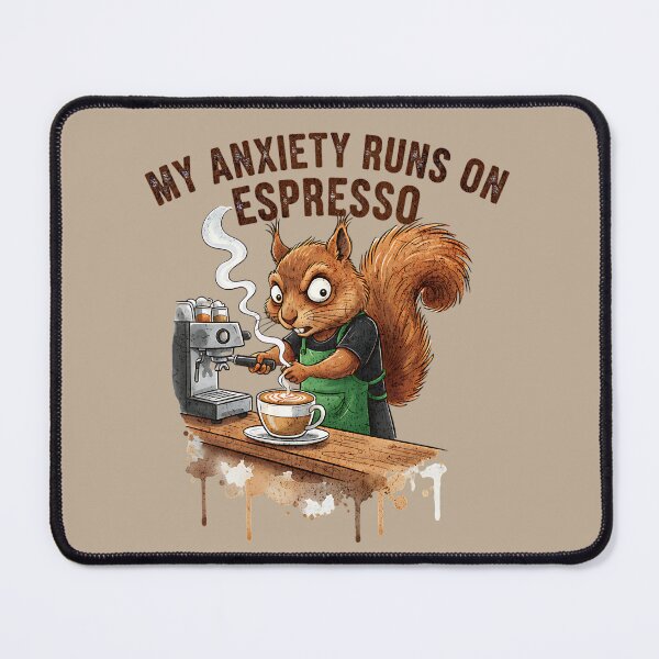Item preview, My Anxiety Runs on Espresso - Funny Barista Squirrel Art designed and sold by AwesomeBeyondLimits.