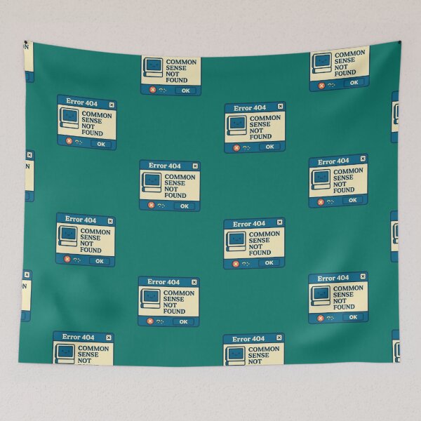 Item preview, Error 404 Common Sense Not  Found` designed and sold by BurunaMD.