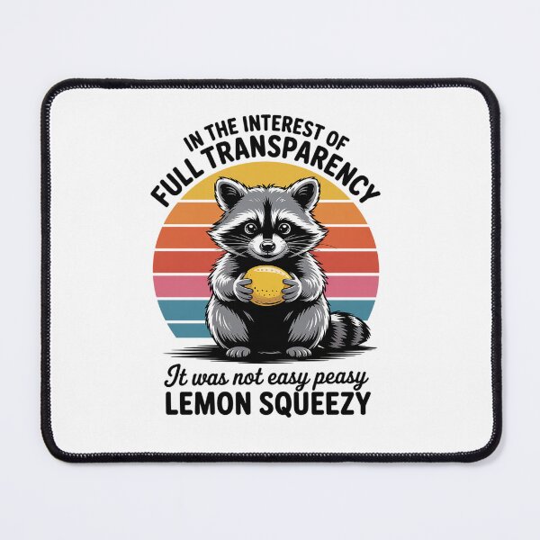 Item preview, In The Interest It Was Not Easy Peasy Lemon Squeezy Raccoon designed and sold by MaryoKing.