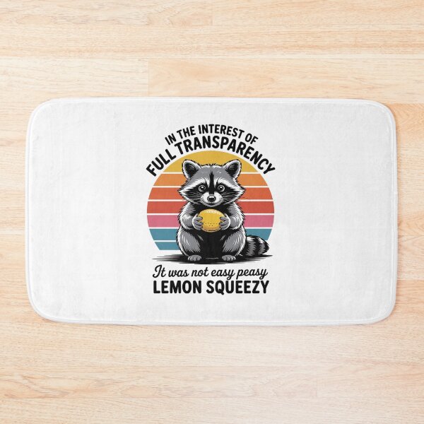 Item preview, In The Interest It Was Not Easy Peasy Lemon Squeezy Raccoon designed and sold by MaryoKing.