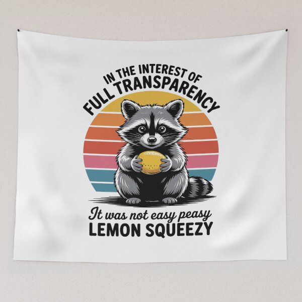 Item preview, In The Interest It Was Not Easy Peasy Lemon Squeezy Raccoon designed and sold by MaryoKing.