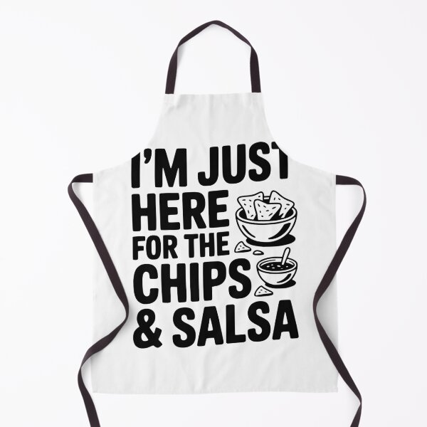 Item preview, I’m Just Here for the Chips and Salsa designed and sold by Frank Ring.